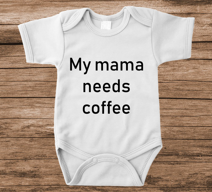 Romper my mama needs coffee